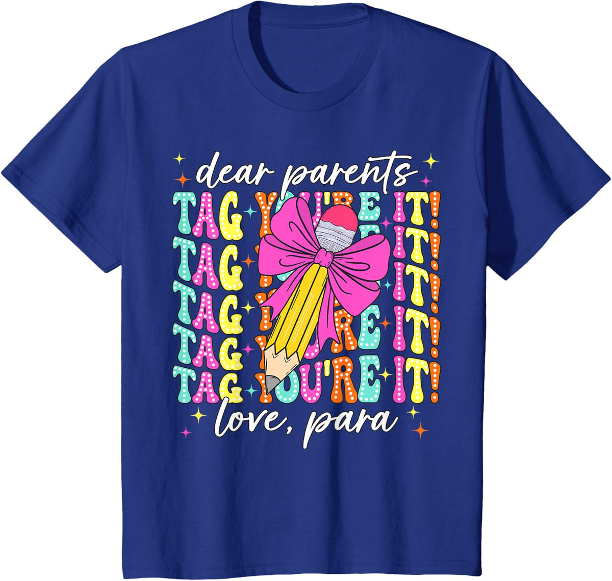 Dear Parents Tag You're It Love Para Last Day of School T-Shirt - Royal Blue