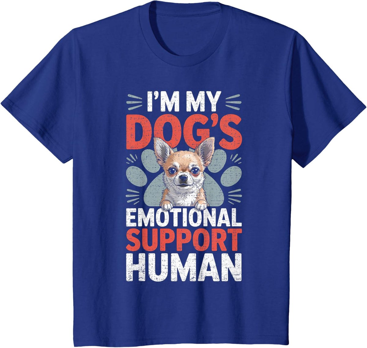 Chihuahua Dog Emotional Support Human T-Shirt - Royal Blue