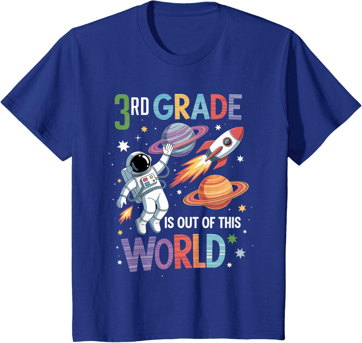 3rd Grade is Out of This World Space Teacher Back to School T-Shirt - Royal Blue