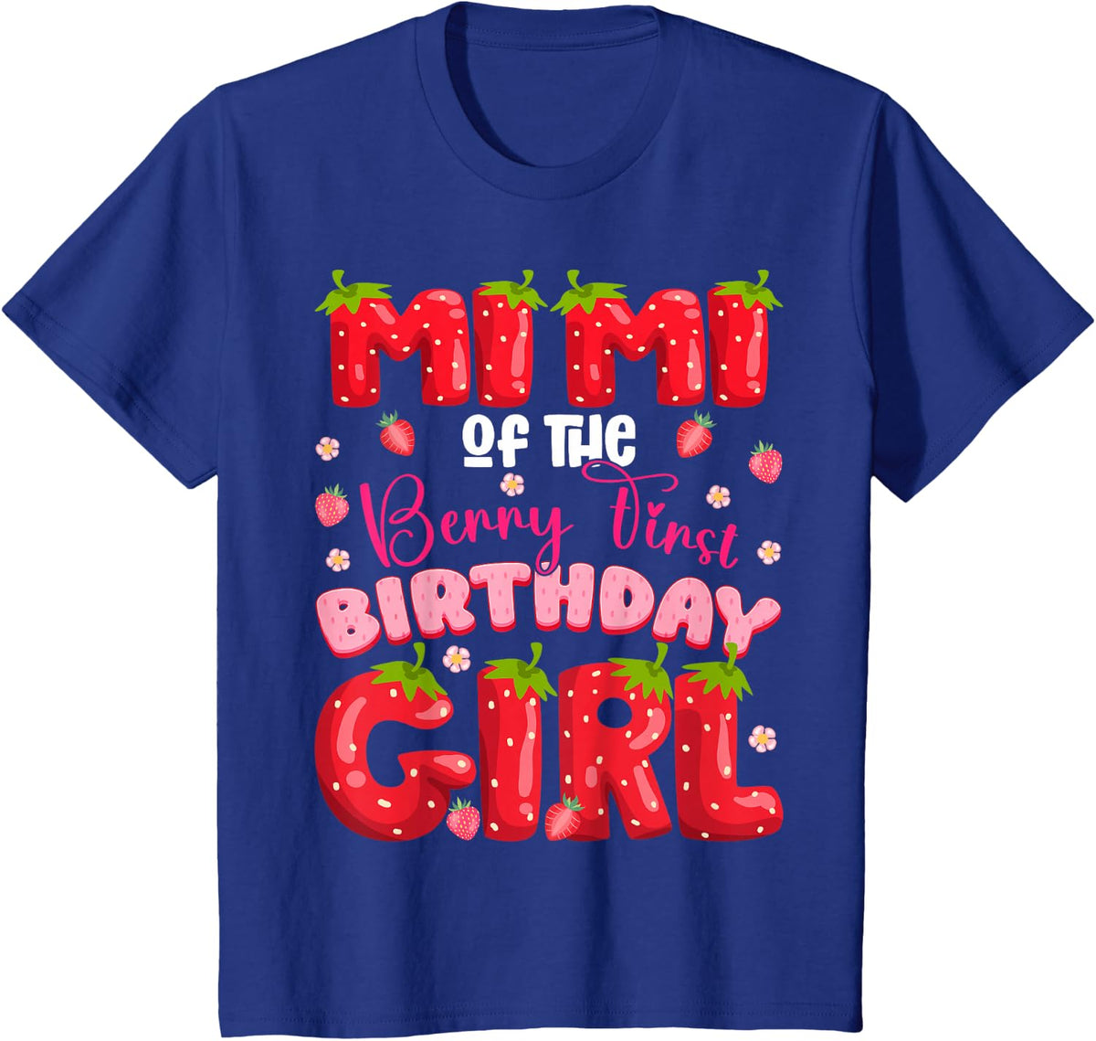 Mimi of The Berry First Birthday Girl Strawberry Lover T-Shirt - Royal Blue