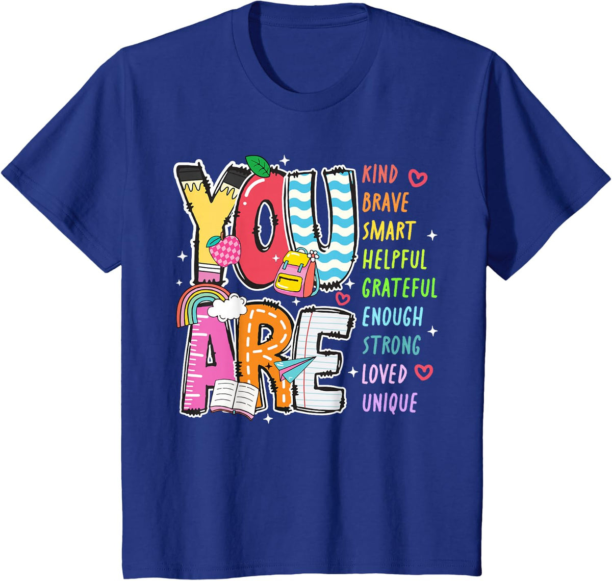 You Are Kind Brave Smart Helpful Loved Kindergarten Teacher Tee T-Shirt - Royal Blue