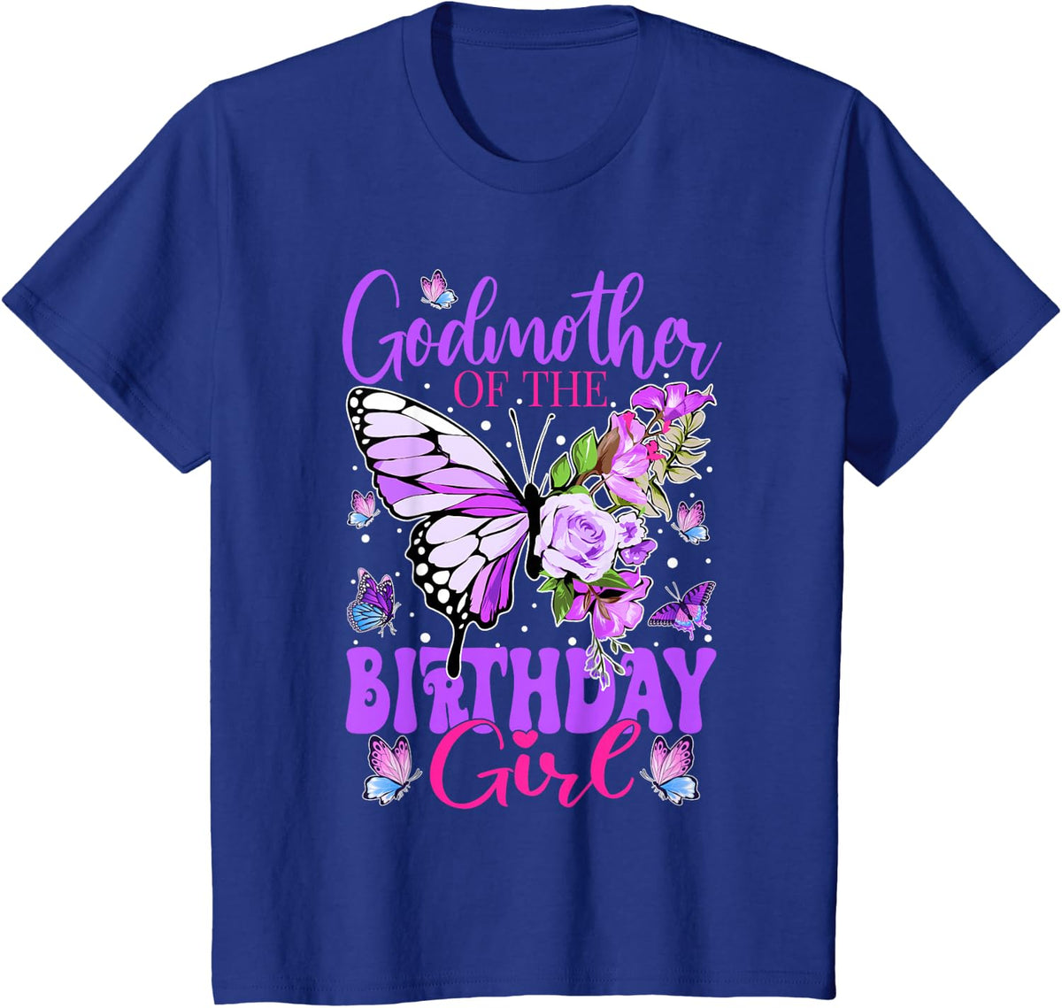 Godmother Of The Birthday Girl Butterfly Party Matching T-Shirt - Royal Blue