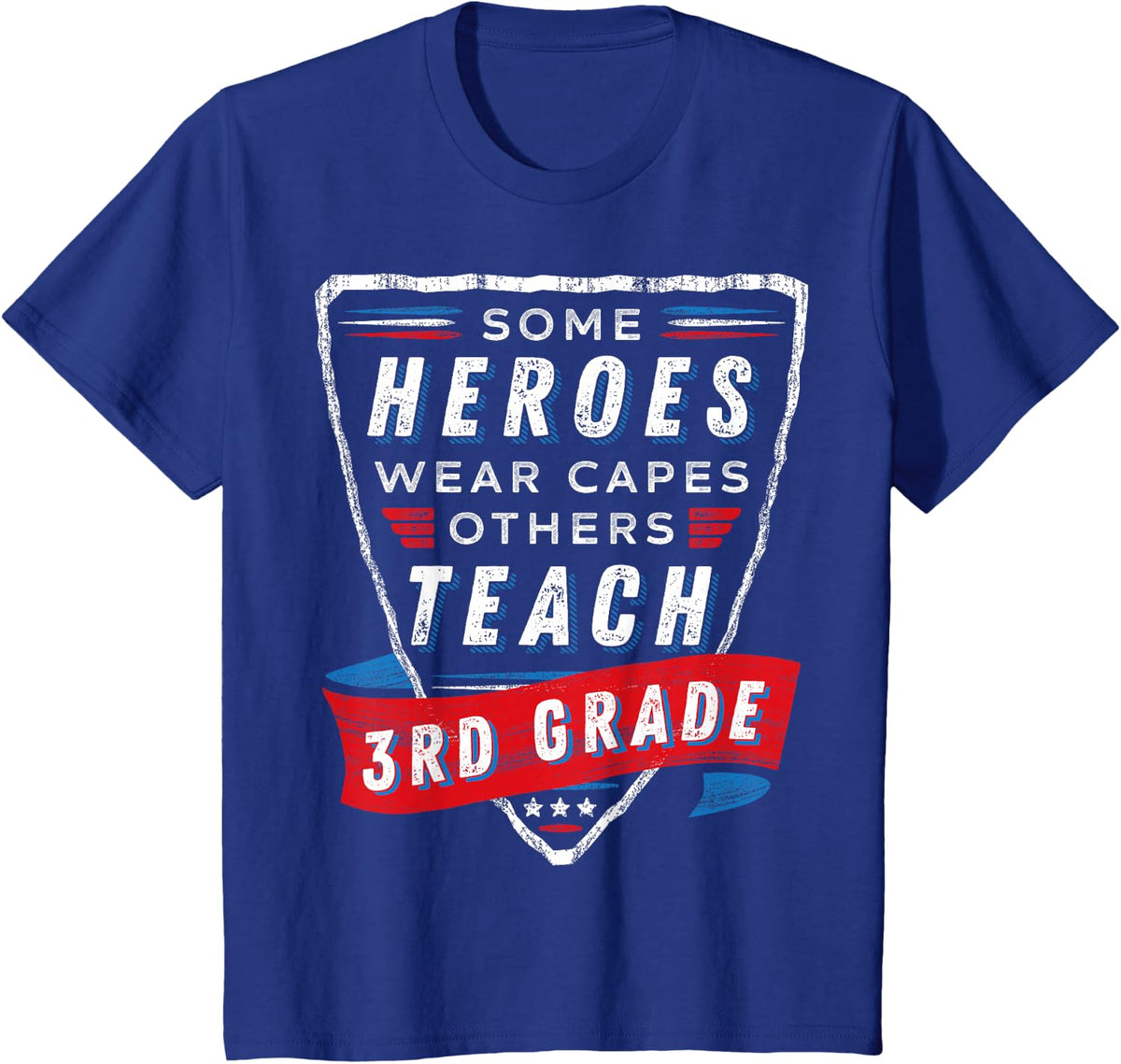 Some Heroes Wear Capes Others Teach 3rd Grade Teacher Gift T-Shirt - Royal Blue