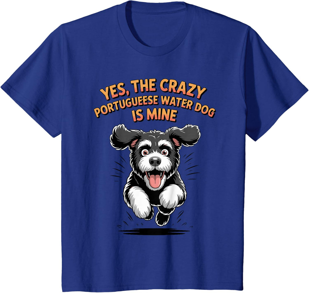 Yes, the Crazy Portuguese Water Dog is Mine PWD Breed Portie T-Shirt - Royal Blue