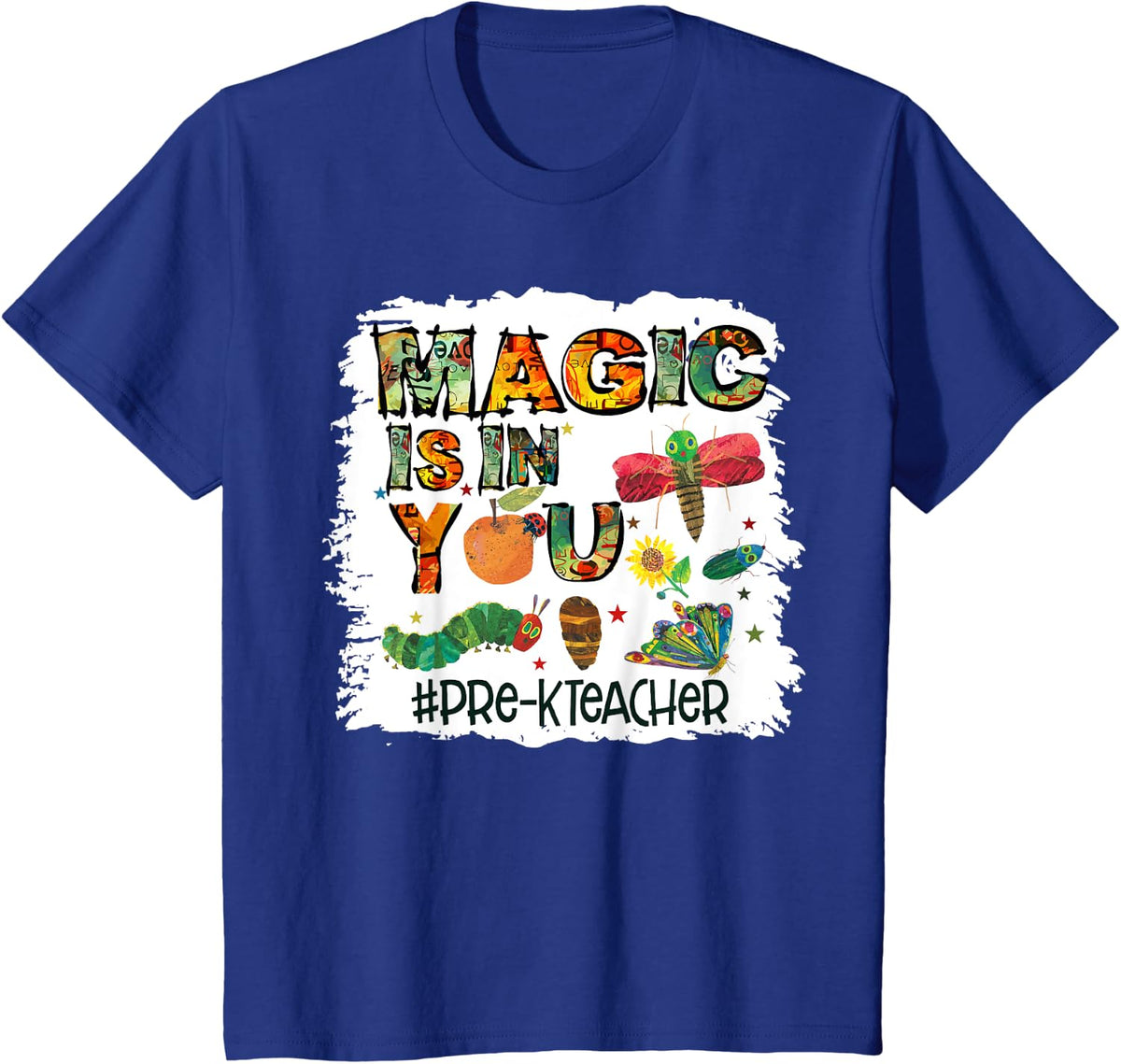 Magic Is In You Pre-K Teacher Paint Backround T-Shirt for Men Women Kids - Royal Blue