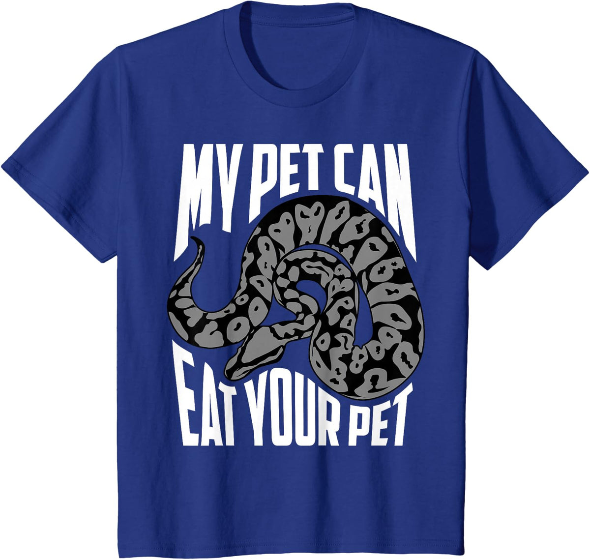 My Pet Can Eat Your Pet Shirt | Cute Reptile Lover Tee Gift T-Shirt - Royal Blue
