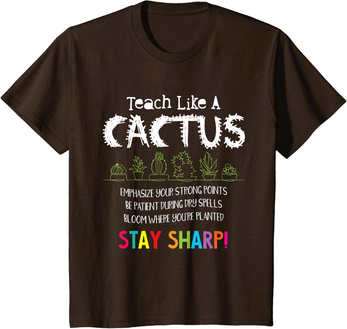 Teach Like A Cactus Cute Teacher Back To School Gift T-Shirt for Men Women Kids - Brown
