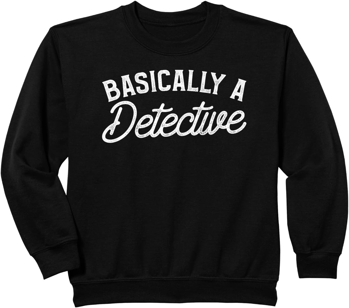 Basically A Detective Forensic Investigation Sweatshirt - Black