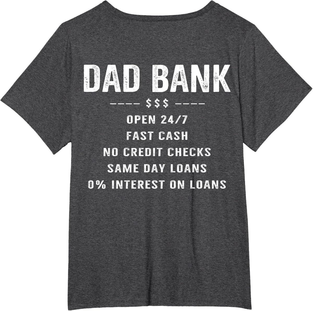 Funny Dad Bank Open 24/7 Fast Cash Father's Day(On Back) T-Shirt - Dark Heather Grey