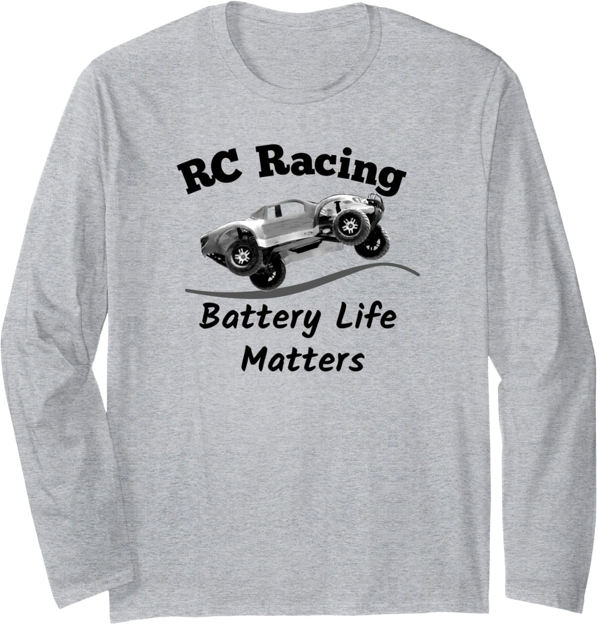 RC Car Racing - Radio Control Off Rod Truck - Battery Life Long Sleeve T-Shirt - Adult Unisex Heather Grey