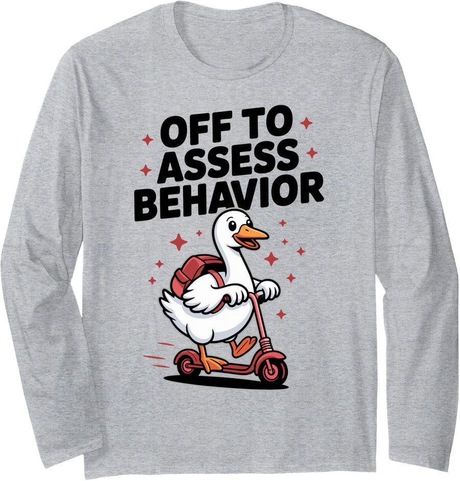 Off to Assess Behavior Teacher Funny School Counselor Long Sleeve T-Shirt - Adult Unisex Heather Grey