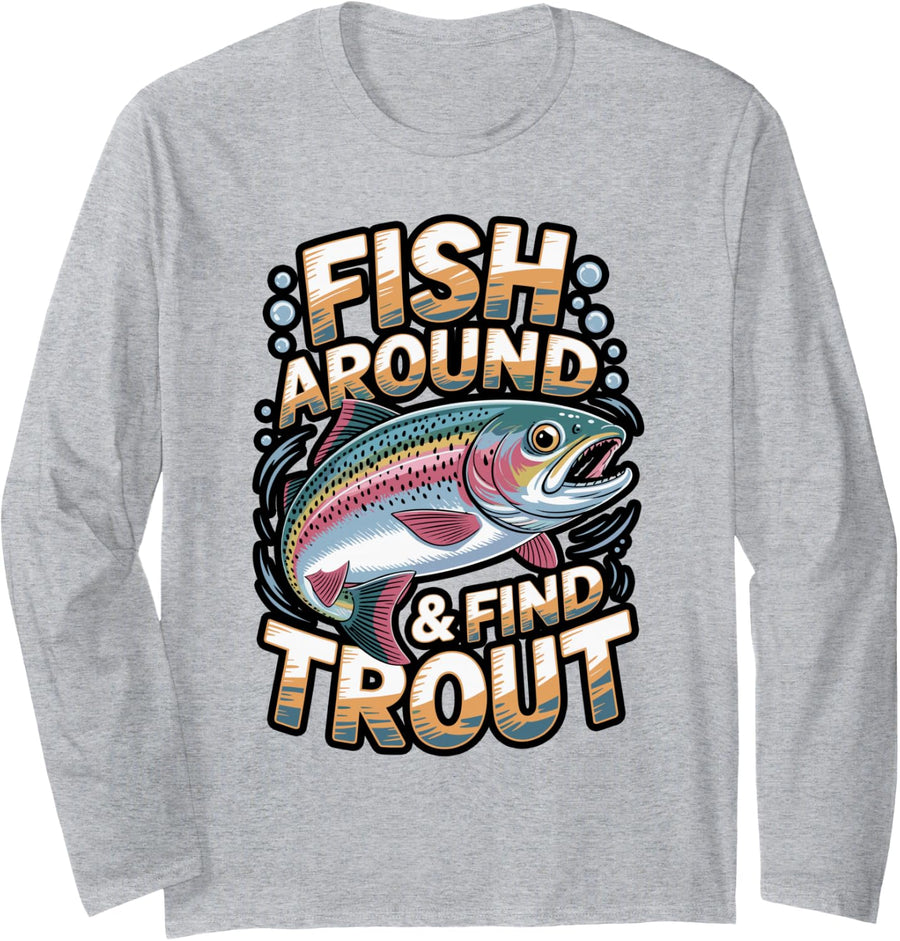 Fish Around & Find Trout Retro Fishing Long Sleeve T-Shirt - Adult Unisex Heather Grey