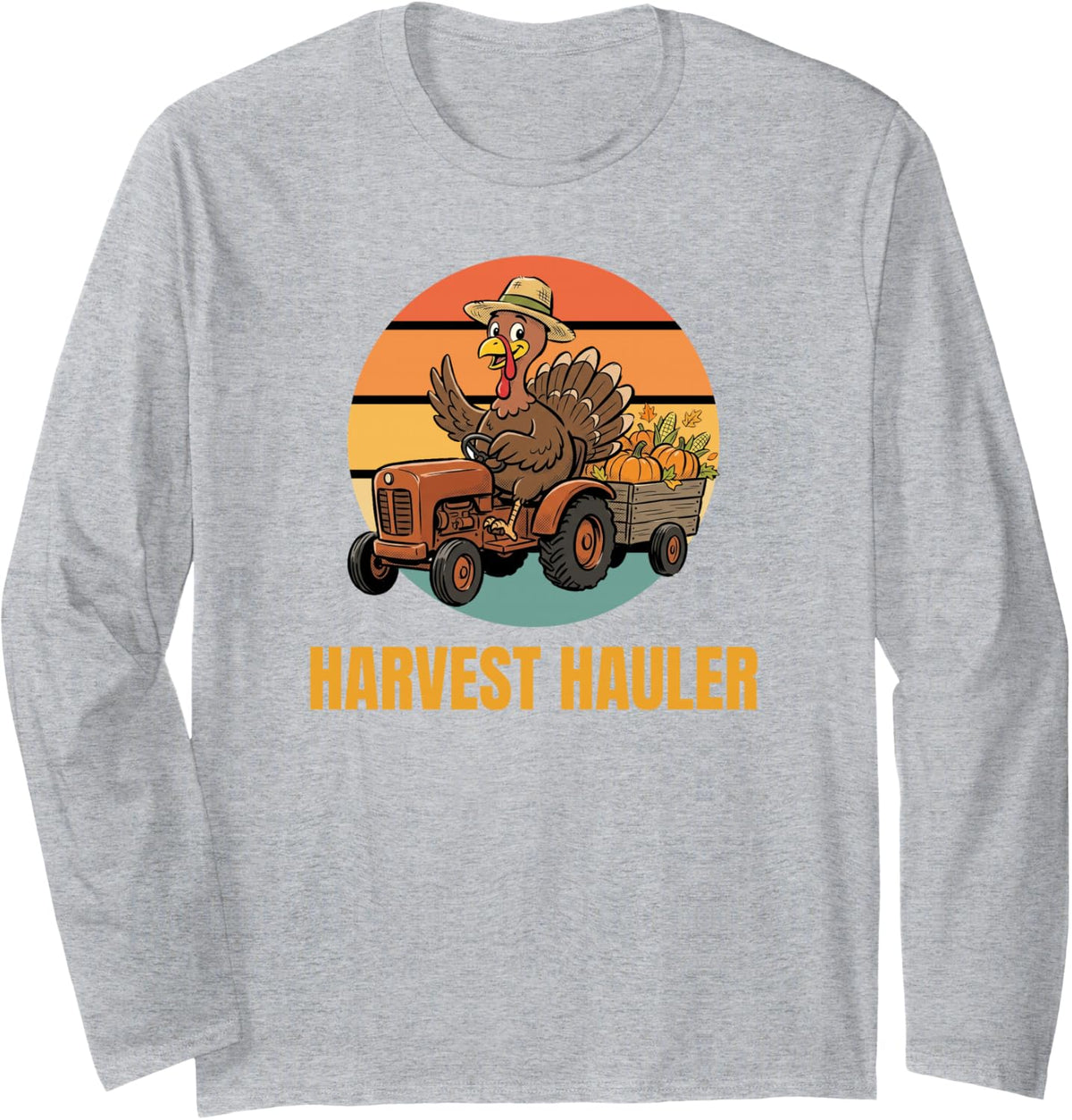Harvest Hauler Funny Thanksgiving Turkey Tractor Farm Fall Long Sleeve T-Shirt - Adult Unisex Heather Grey