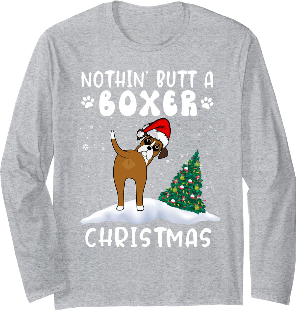 Nothing Butt A Boxer Dog Christmas Funny Xmas Long Sleeve T-Shirt - Adult Unisex Heather Grey