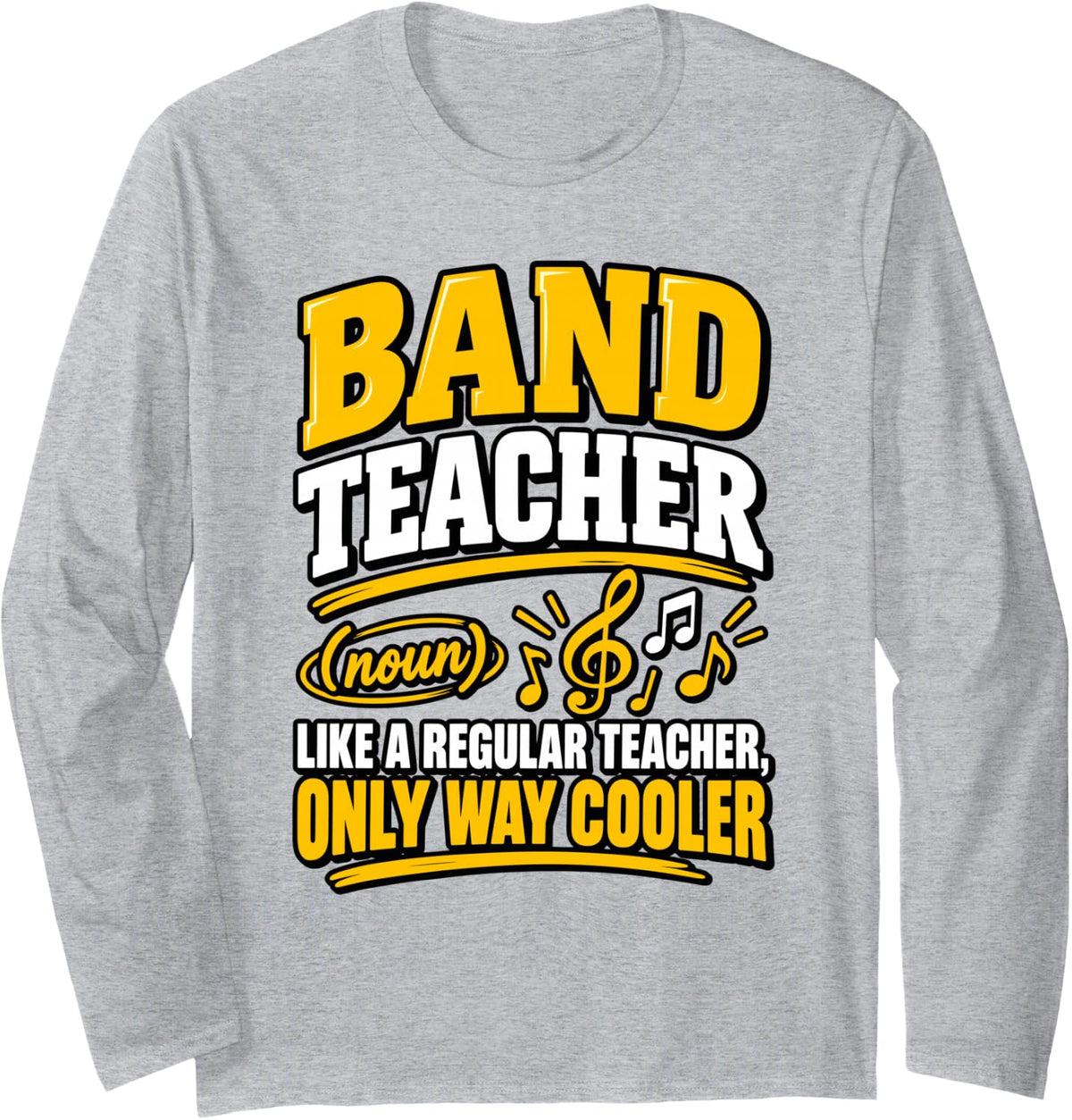 Funny Band Teacher Definition Music Educator Quote Long Sleeve T-Shirt - Adult Unisex Heather Grey