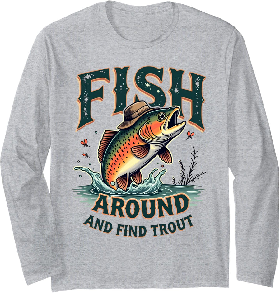 Fish Around and Find Trout Vintage Funny Fishing Long Sleeve T-Shirt - Adult Unisex Heather Grey