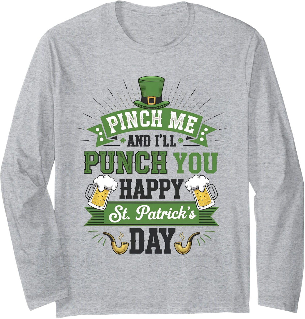 Pinch Me and I'll Punch You St. Patrick's Day Funny Long Sleeve T-Shirt - Adult Unisex Heather Grey