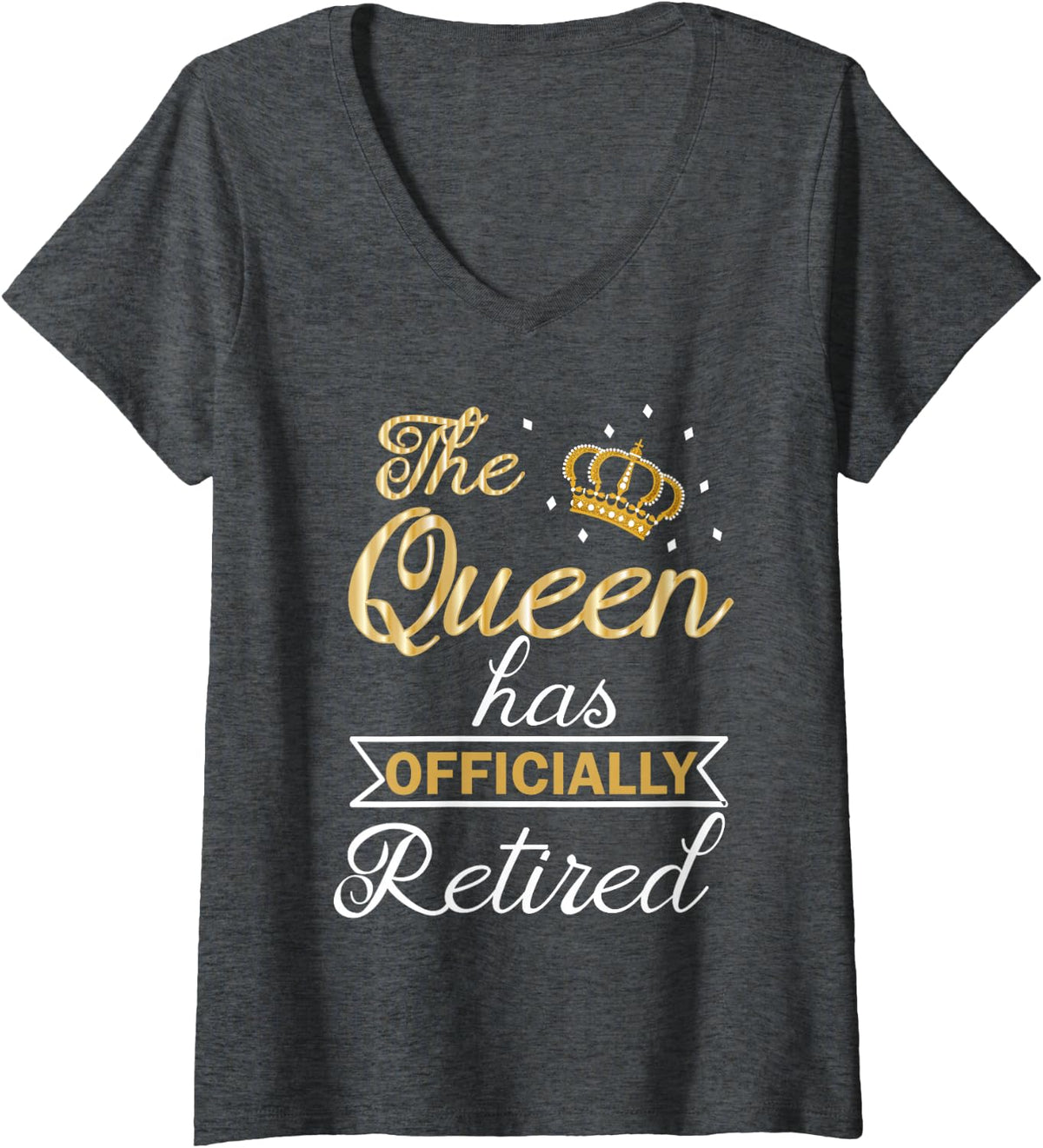 Womens Womens The Queen Has Officially Retired Shirt Funny Retired V-Neck T-Shirt - Dark Heather Grey