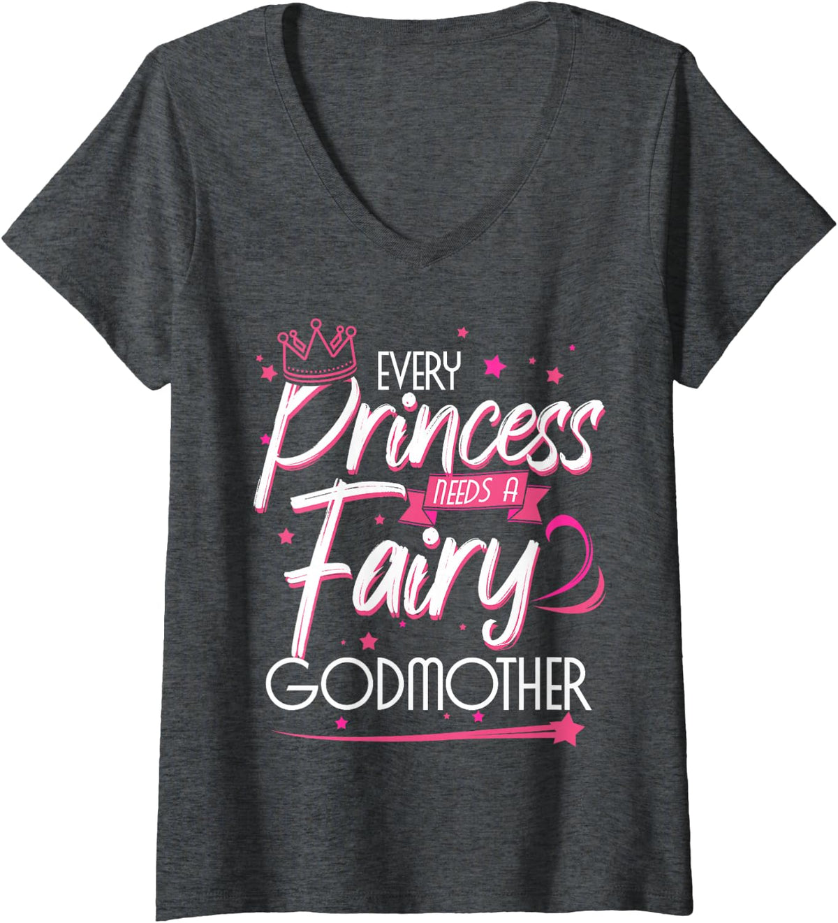 Women's Every Princess Needs A Fairy Godmother for Godparent V-Neck T-Shirt - Dark Heather Grey