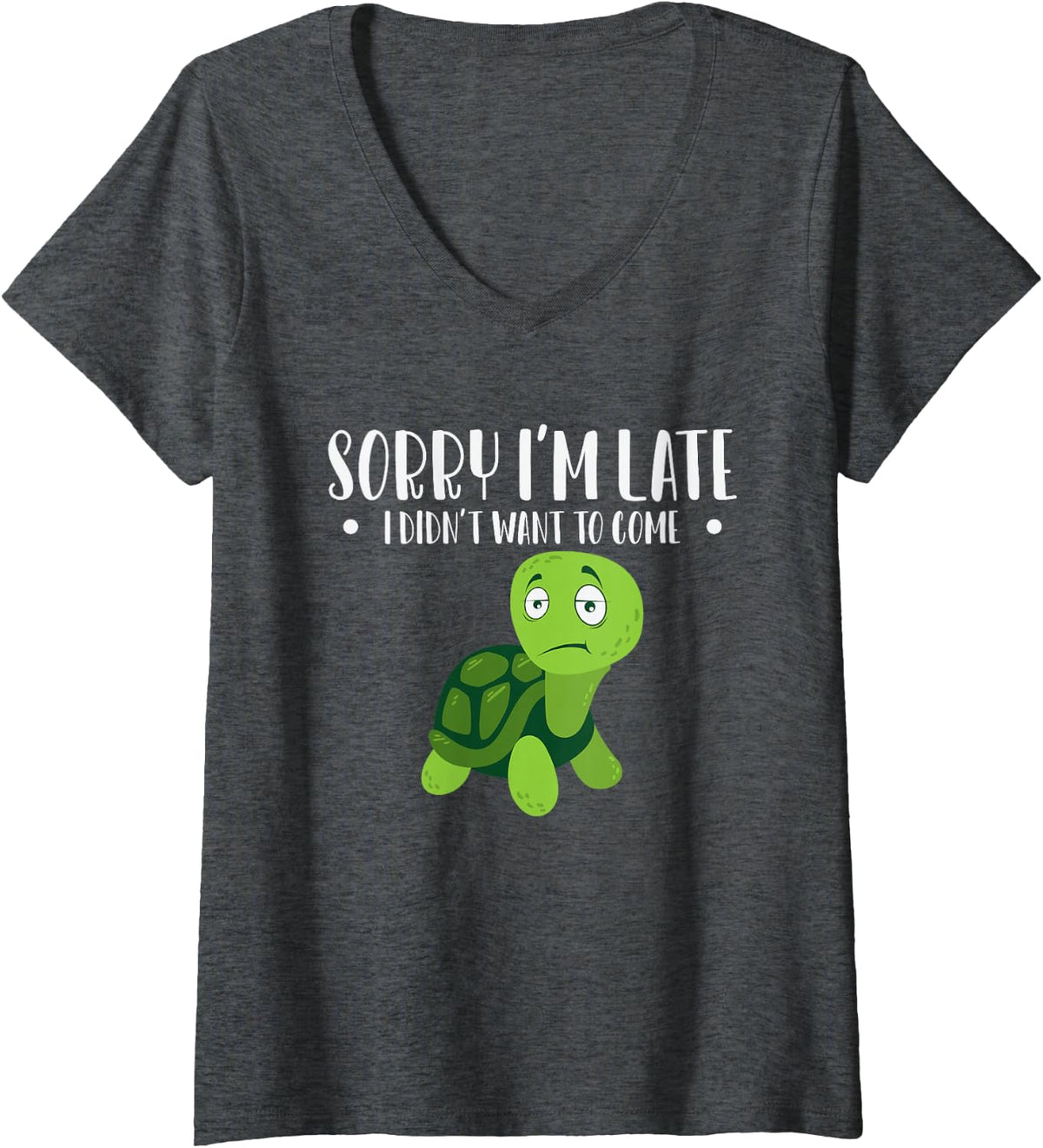 Women's Sorry I'm Late I Didn't Want to Come Tortoises Turtle V-Neck T-Shirt - Dark Heather Grey