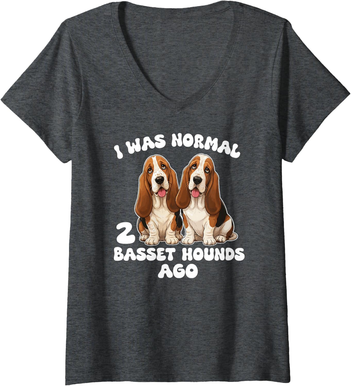 Women's I was Normal 2 Basset Hounds Ago Dog Lover Quote V-Neck T-Shirt - Dark Heather Grey