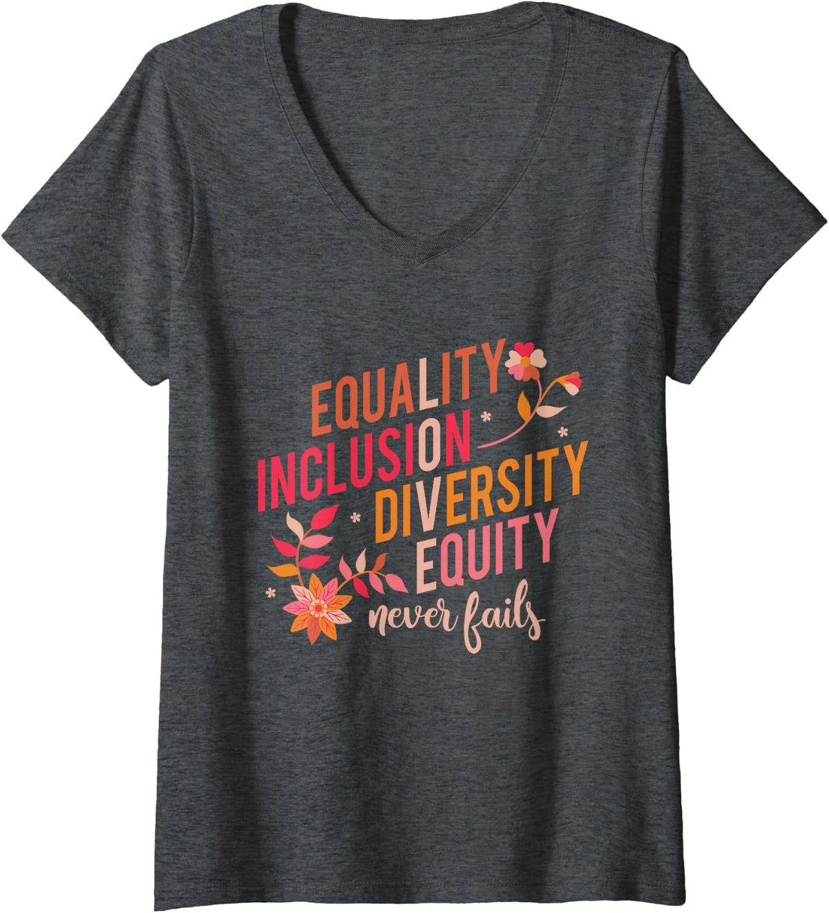 Women's Equality Inclusion Diversity Equity Love Never Fails Teacher V-Neck T-Shirt - Dark Heather Grey