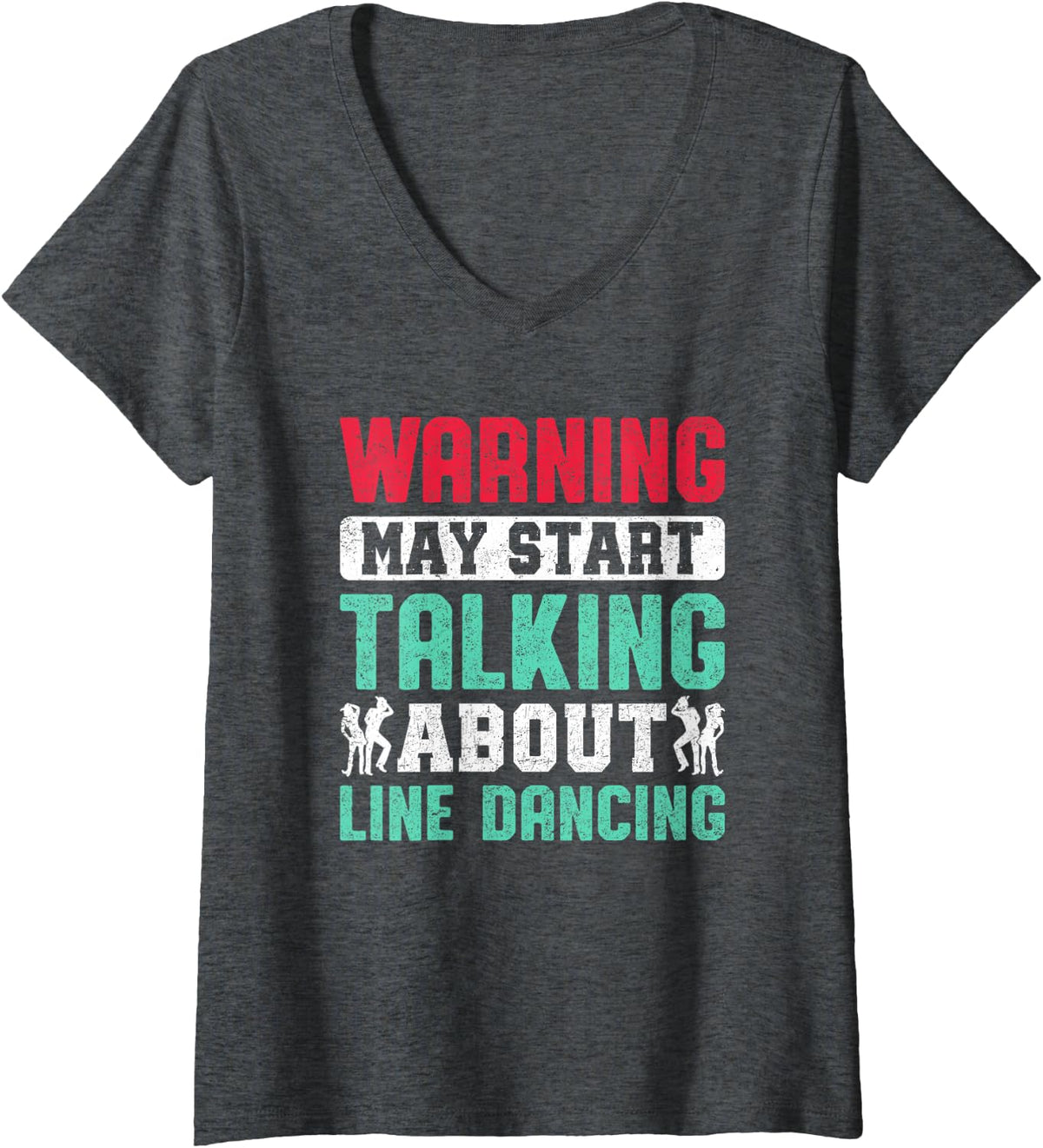 Women's Line Dance Warning May Start Talking About Line Dancing V-Neck T-Shirt - Dark Heather Grey