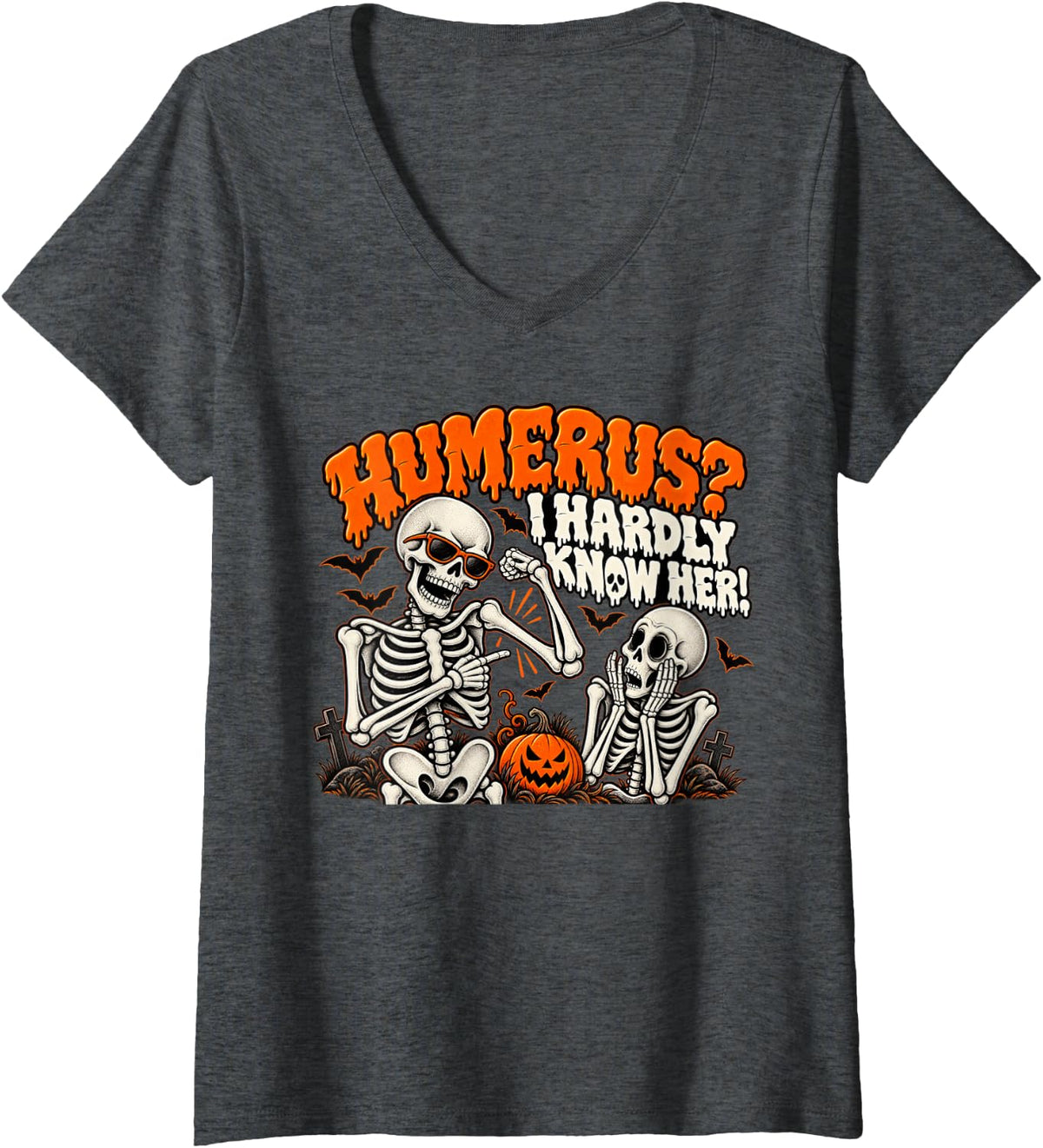 Women's Humerus I Hardly Know Her Funny Halloween Skeleton Pun V-Neck T-Shirt - Dark Heather Grey