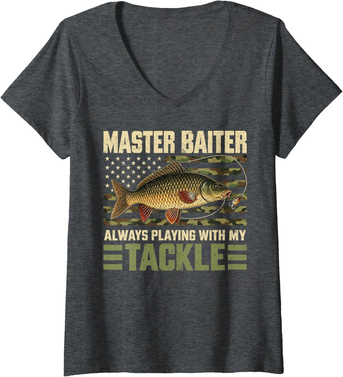 Women's Master Baiter Always Playing with My Tackle Fishing Camo V-Neck T-Shirt - Dark Heather Grey