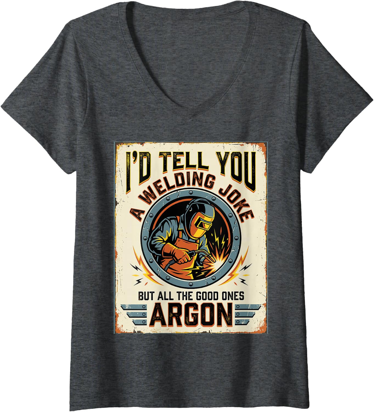 Women's I'd Tell You A Welding Joke But All Good Ones Argon Welder V-Neck T-Shirt - Dark Heather Grey