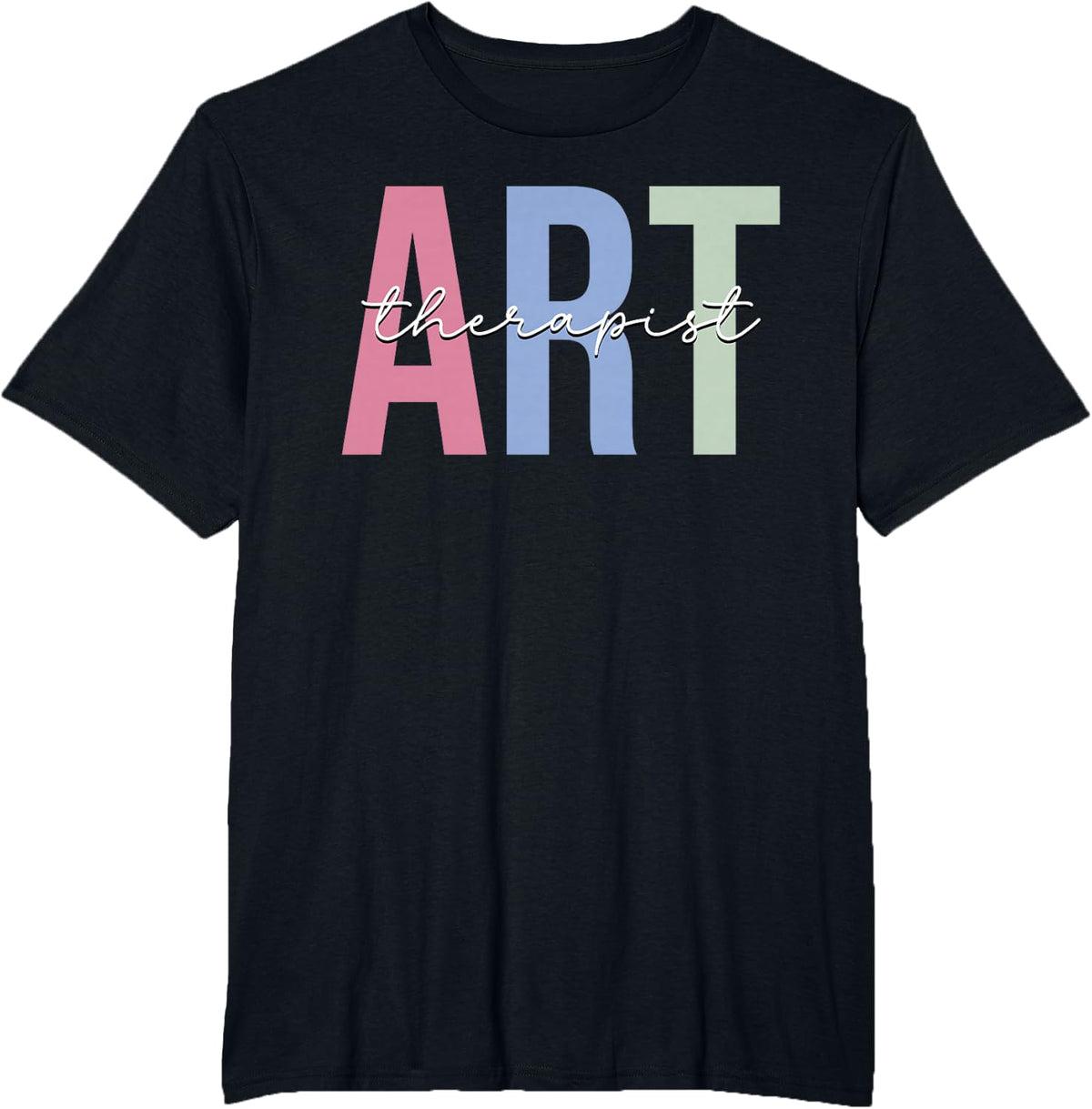 Art Therapist Art Therapy Art Teacher T-Shirt - Black