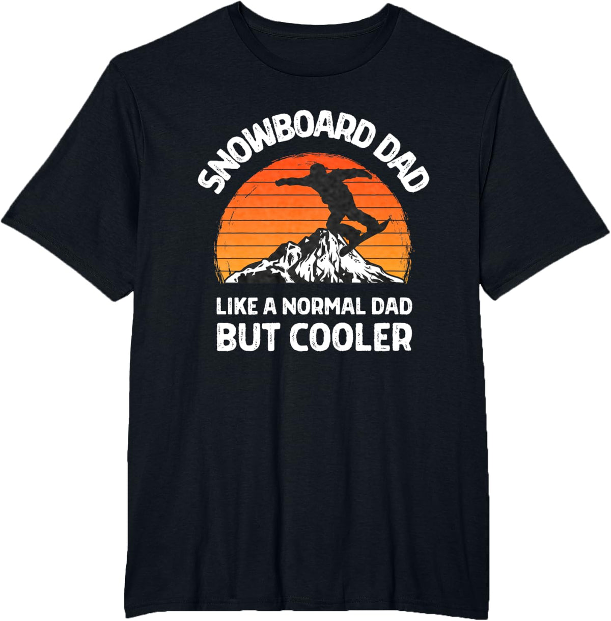 Snowboard Dad But Cooler Snowboarding Dad Snowboarder T-Shirt - Black