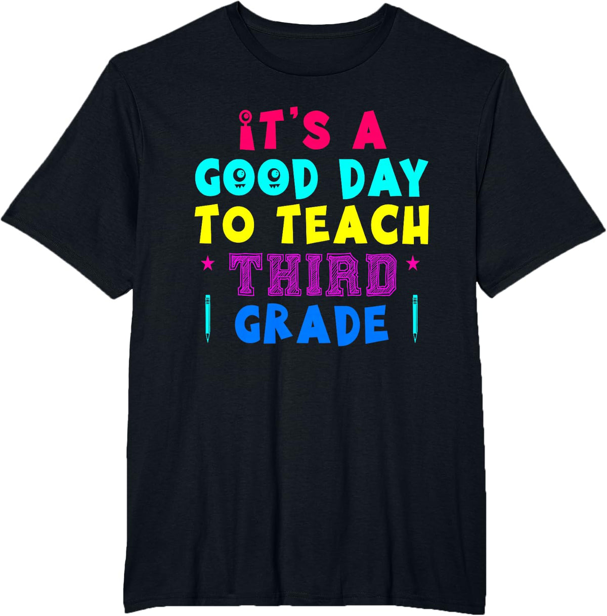 It's A Good Day To Teach Third Grade, 3rd Grade Teacher Gift T-Shirt - Black