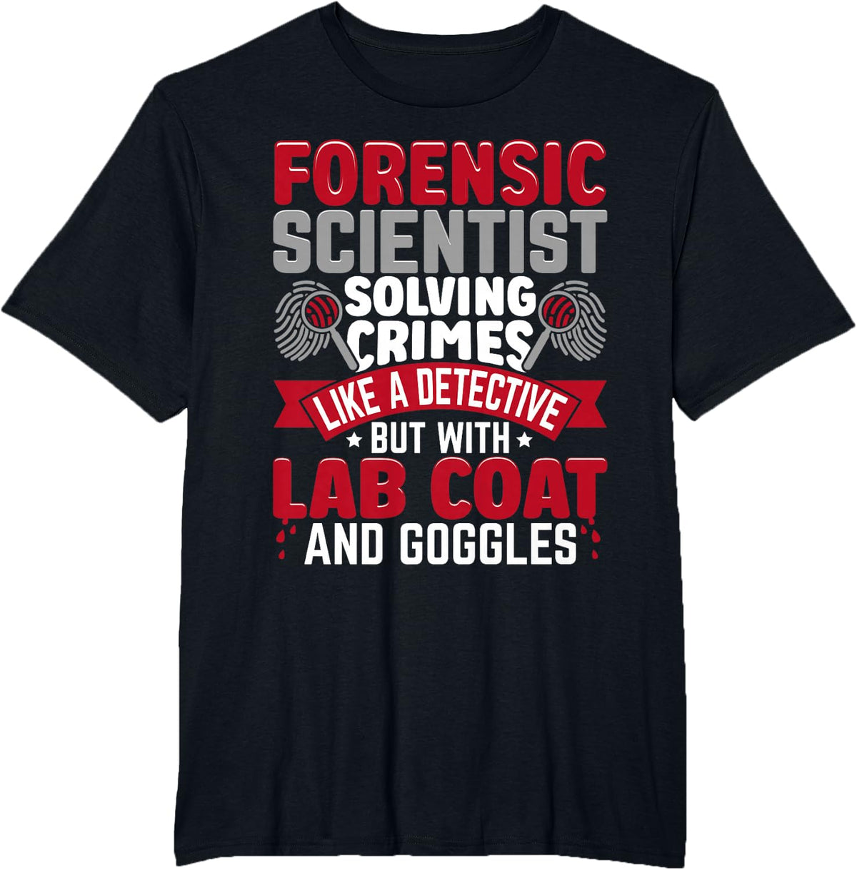 Forensic Scientist Solving Crimes Lab Coat Goggles Funny T-Shirt - Black