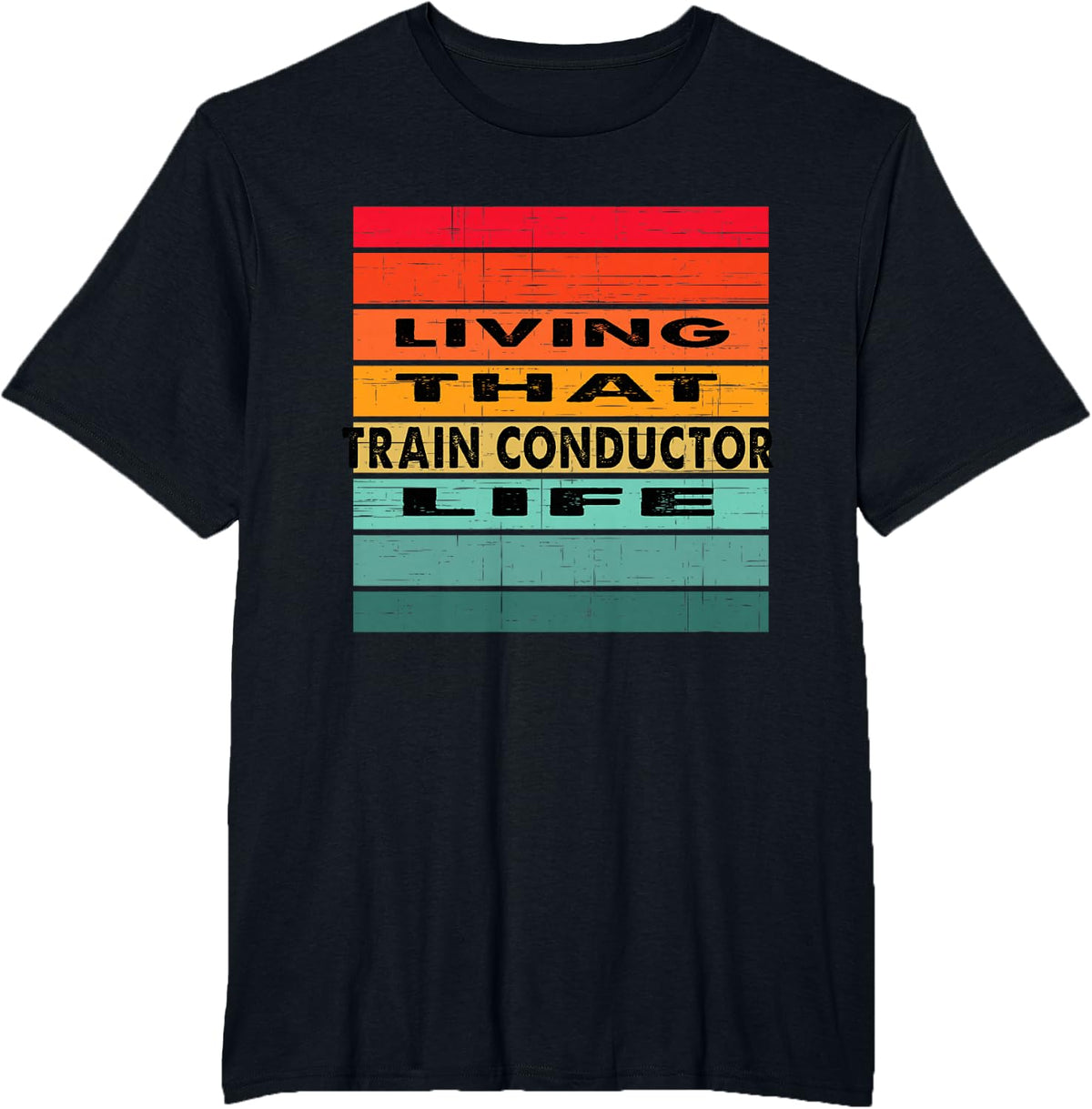 Living that Train Conductor Life Job Gift T-Shirt - Black