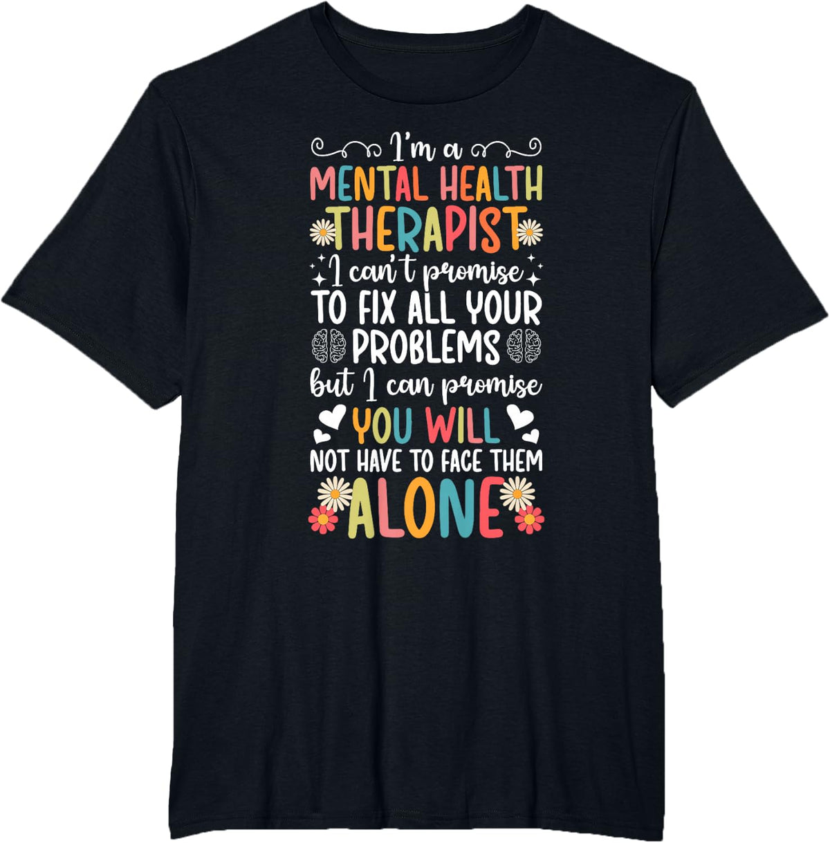 I'm A Mental Health Therapist Mental Health Therapy T-Shirt - Black