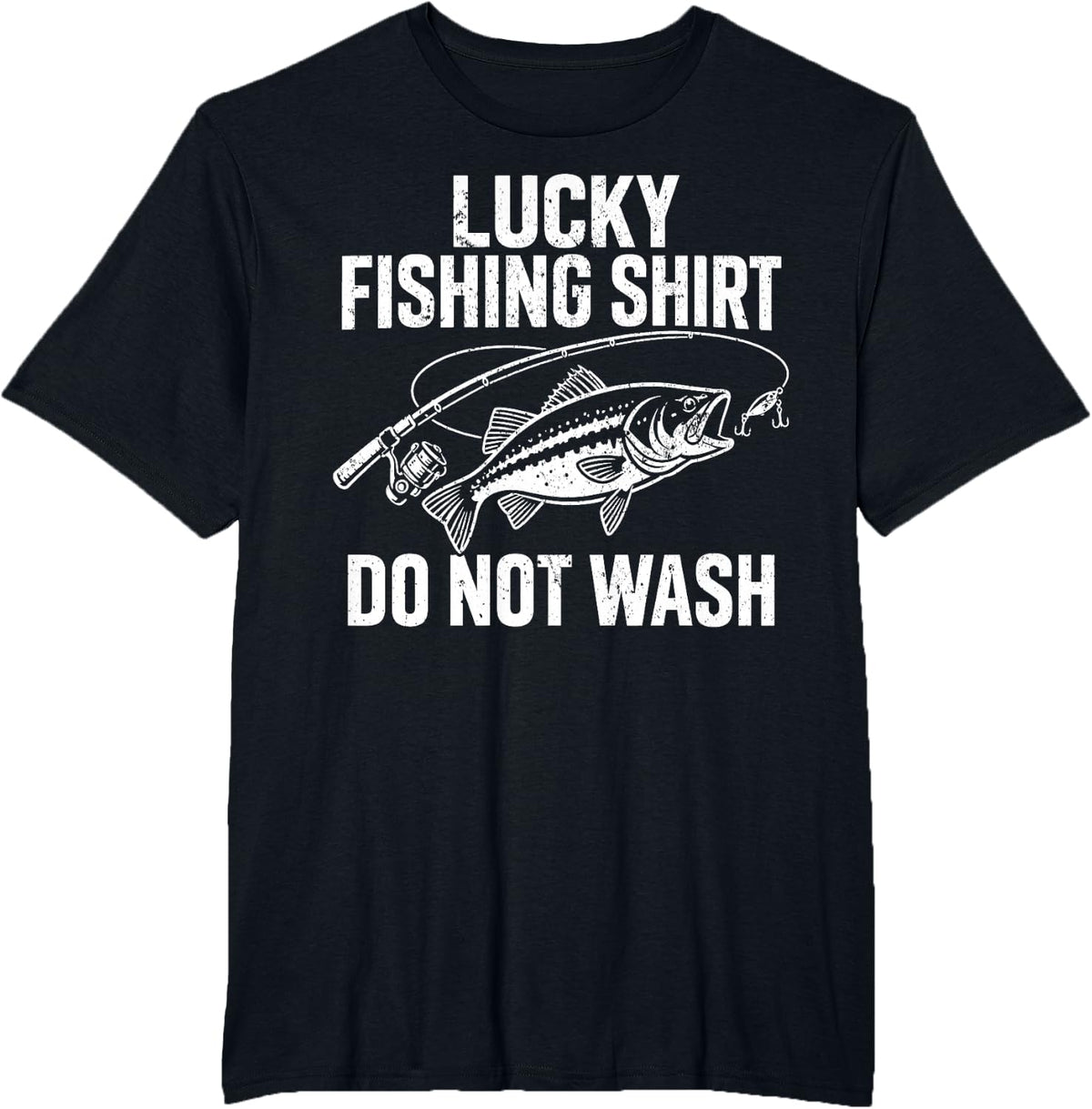 Lucky Fishing Shirt Do Not Wash Funny Bass Fishing Angler T-Shirt - Black