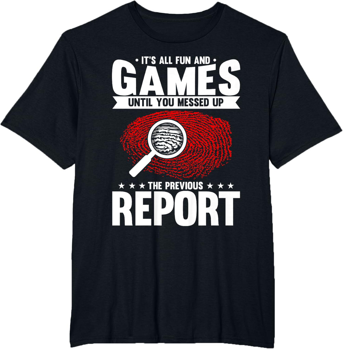 Messed Up The Previous Report Funny Forensic Science T-Shirt - Black