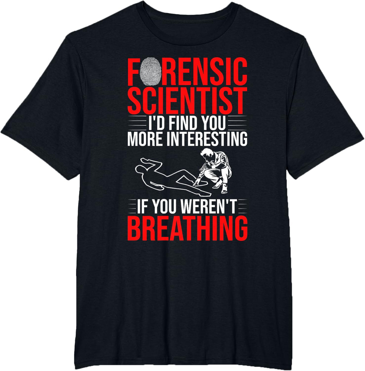 Forensic Detective Forensic Psychology Forensic Scientist T-Shirt - Black