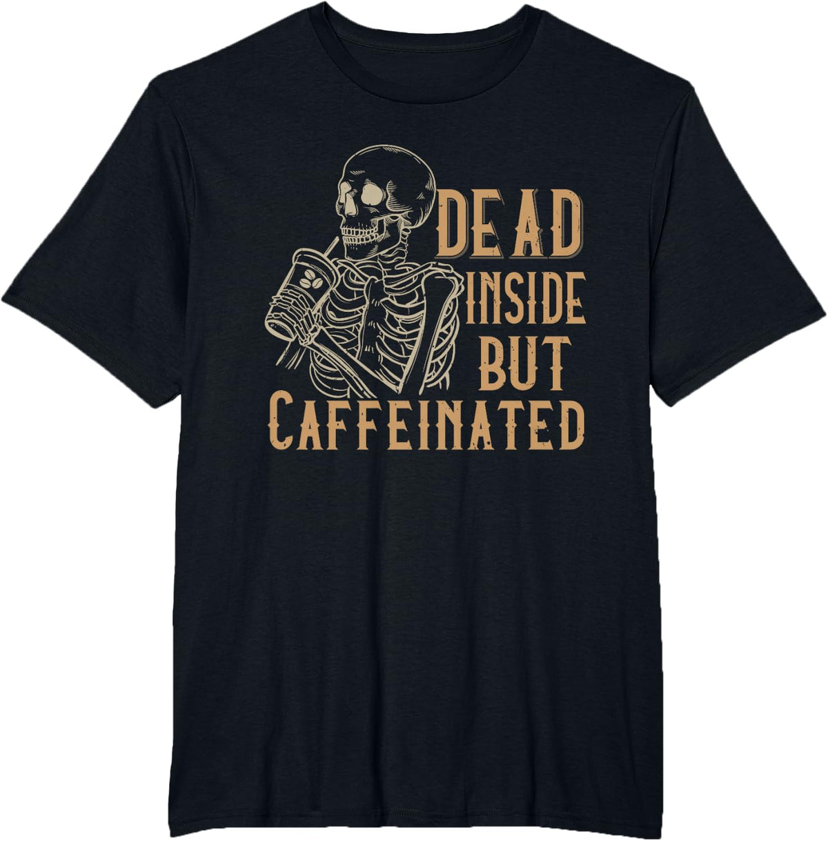 Dead Inside But Caffeinated - Vintage Skeleton Halloween T-Shirt - Black