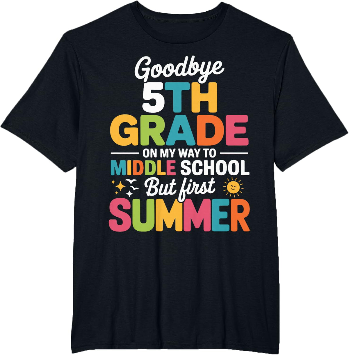 Goodbye 5th Grade Hello Middle School for Teachers Students T-Shirt - Black