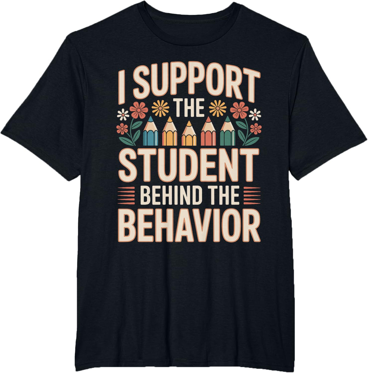 I Support The Student Behind The Behavior Paraprofessional T-Shirt - Black