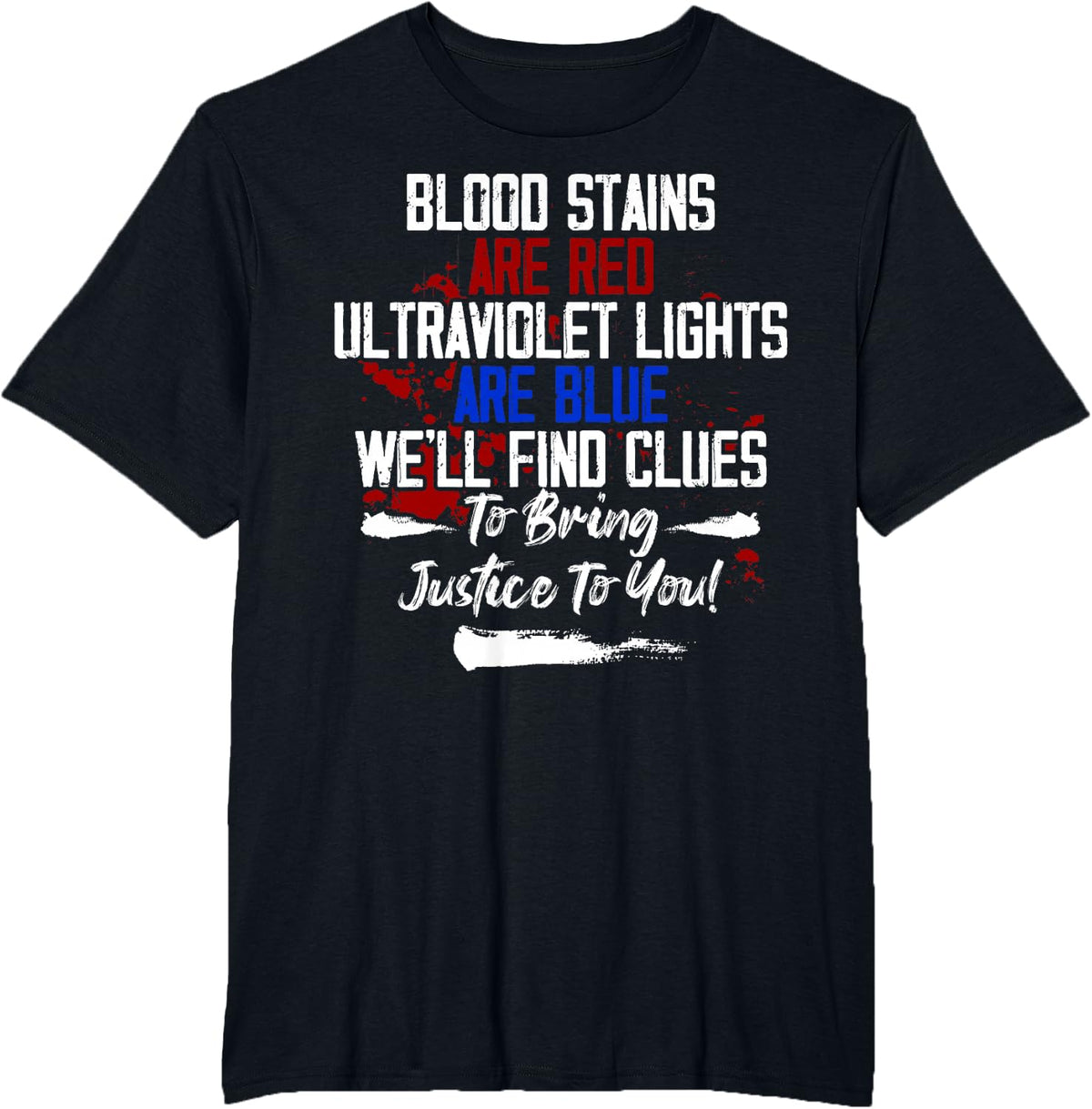 Funny Forensic Scientist Blood Stains Ultraviolet Lights T-Shirt - Black