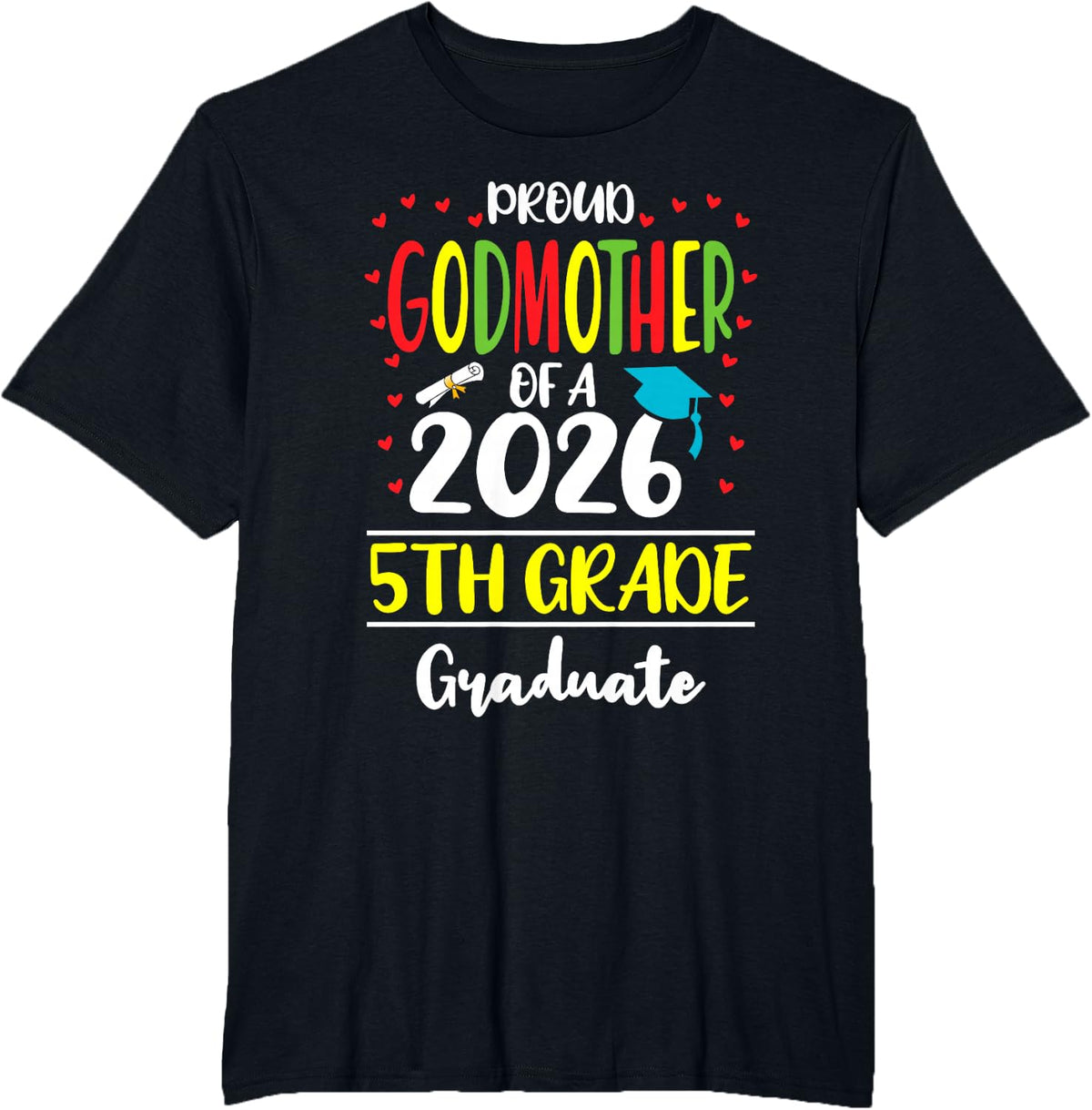 Funny Proud Godmother of a Class of 2026 5th Grade Graduate T-Shirt - Black