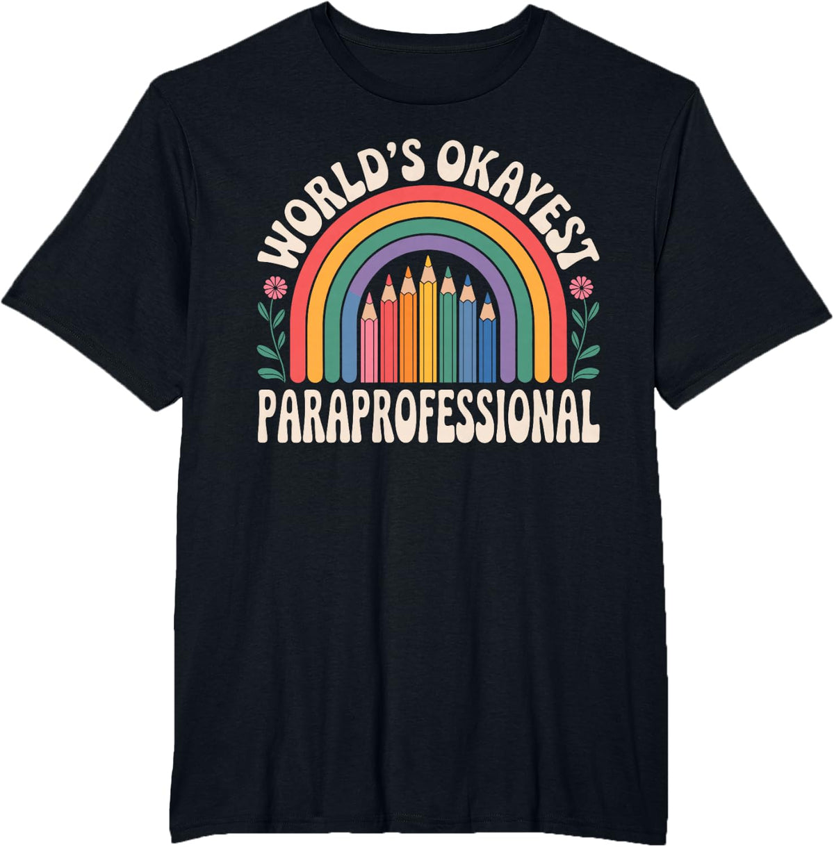 World's Okayest Paraprofessional Teacher T-Shirt - Black