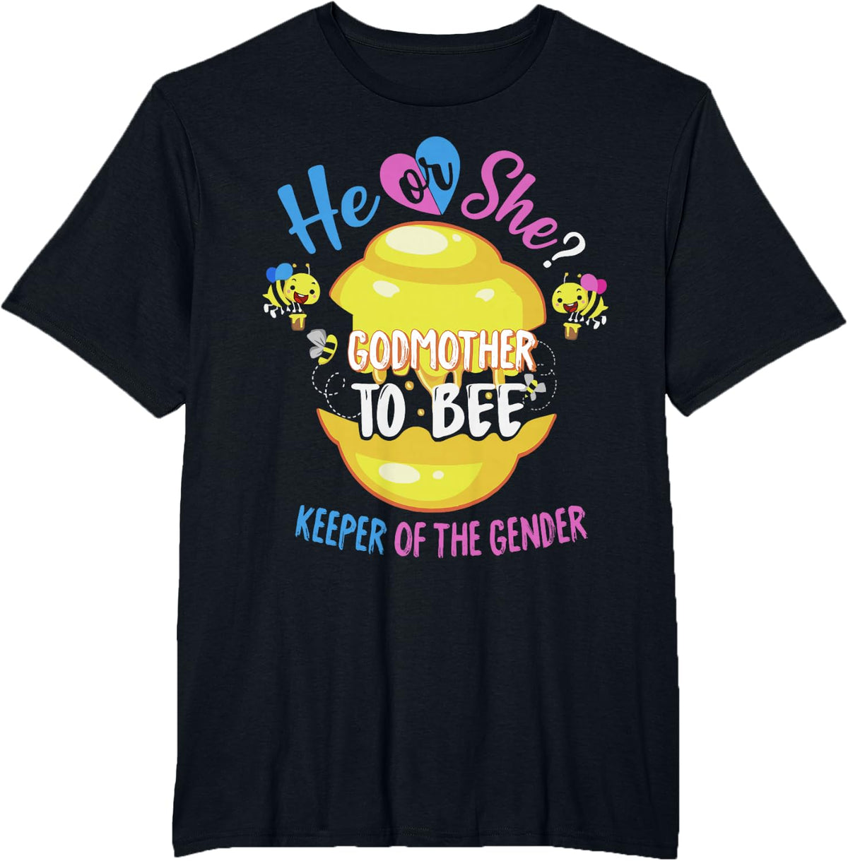 He or She Godmother To Bee Keeper of The Gender Reveal T-Shirt - Black