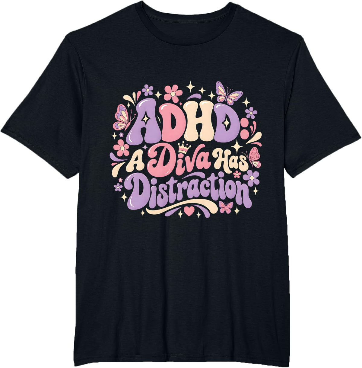 Funny ADHD Meaning A Diva Has Distractions T-Shirt - Black