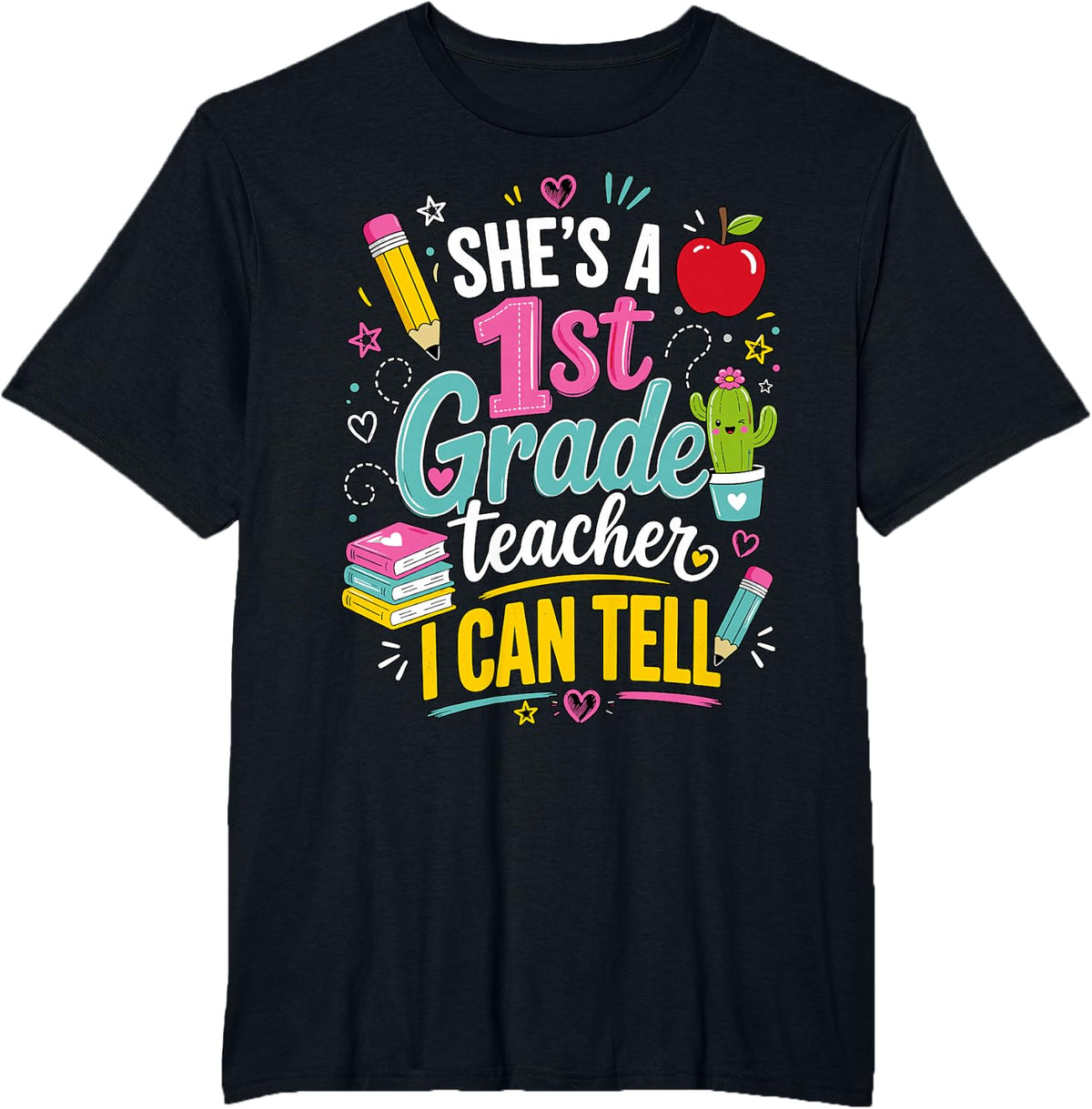 She is a 1st Grade Teacher I Can Tell T-Shirt - Black