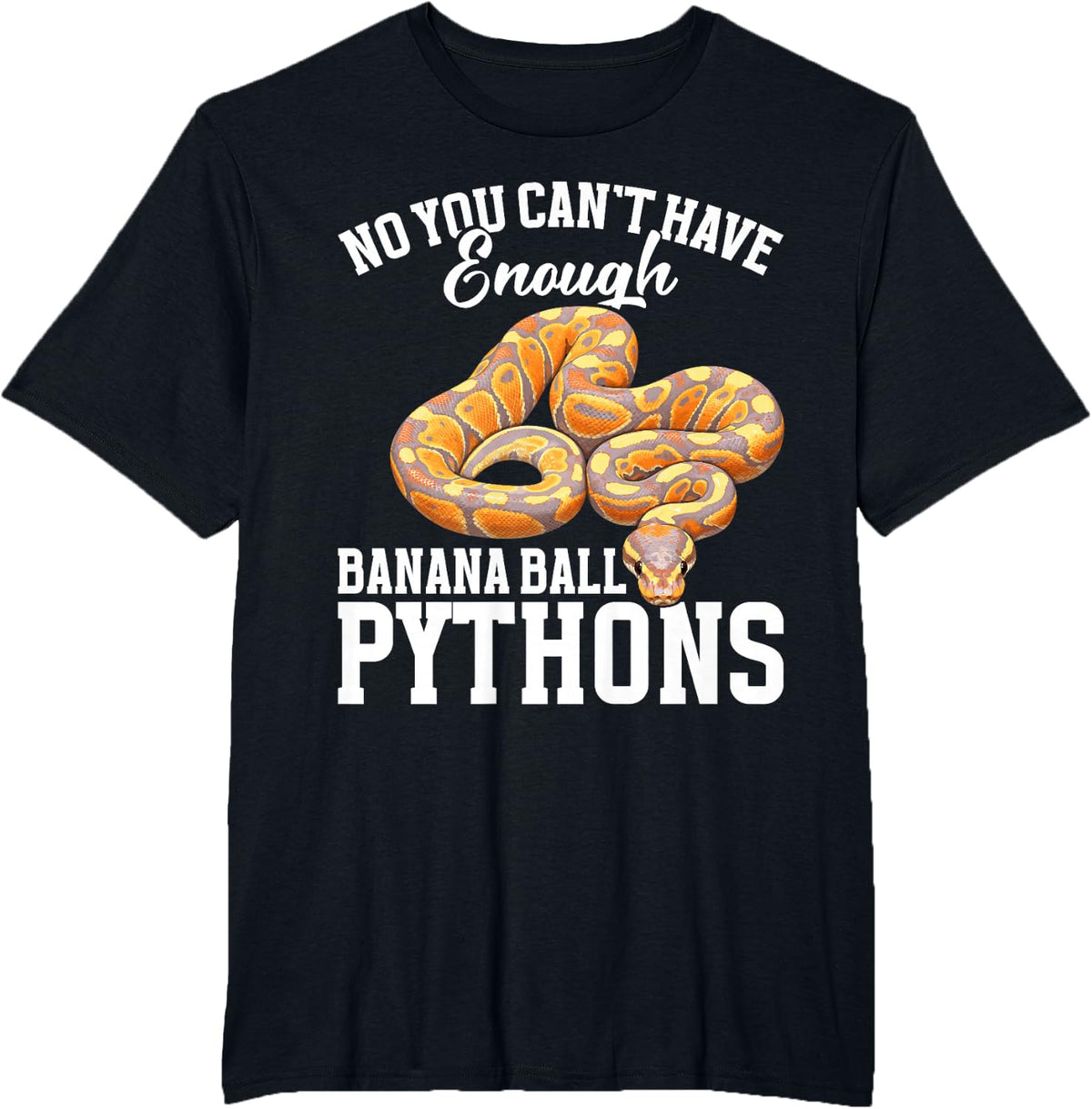 Snake Lover Snake Enthusiast Enough Banana Ball Python T-Shirt - Black