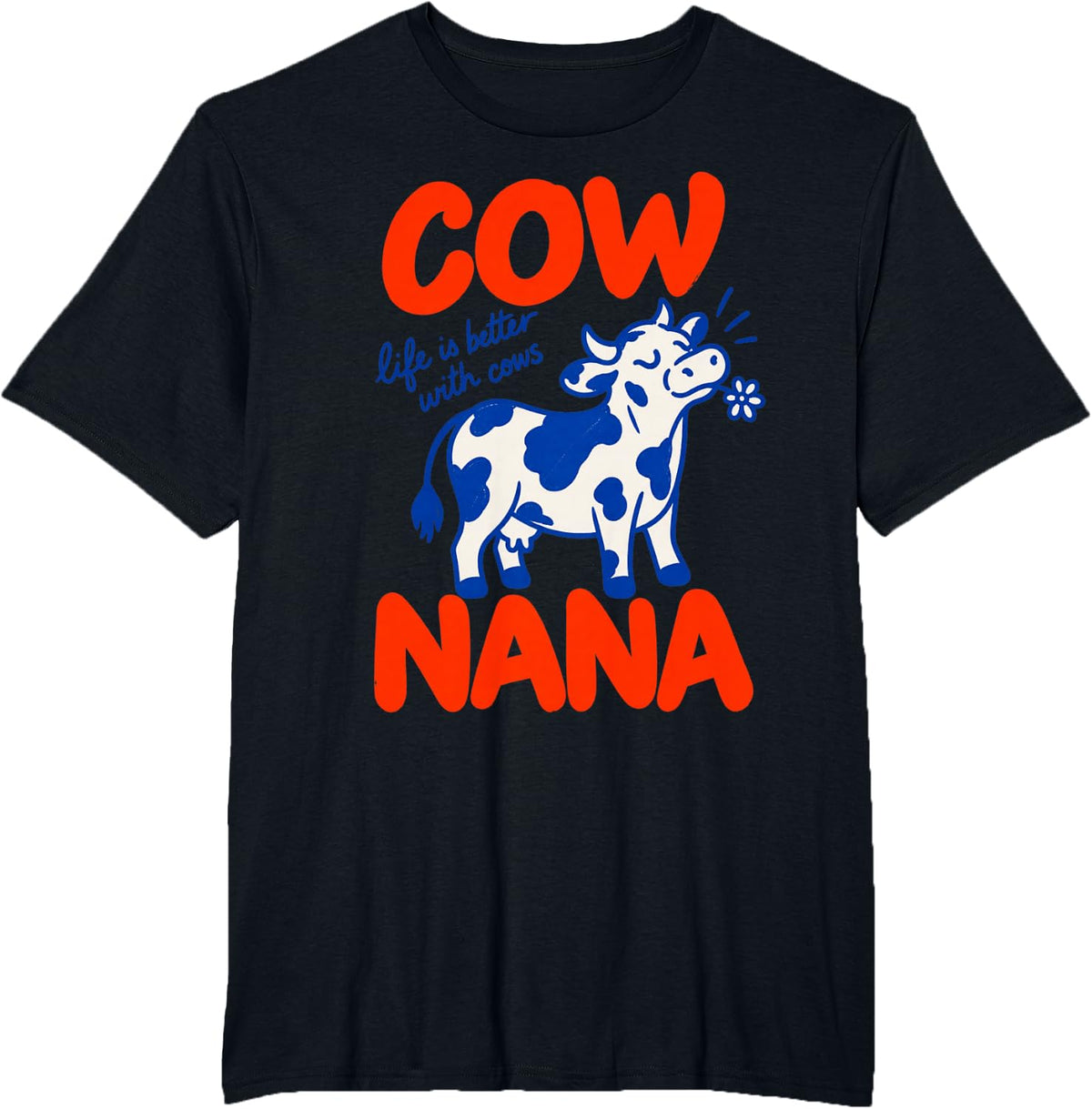 Cow Nana Grandma Life is Better with Cows T-Shirt - Black